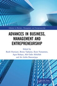 Advances in Business, Management and Entrepreneurship Proceedings of the 3rd Global Conference on Business Management & Entrepreneurship (GC-BME 3), 8 August 2018, Bandung, Indonesia【電子書籍】