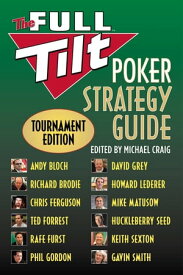 The Full Tilt Poker Strategy Guide Tournament Edition【電子書籍】[ Andy Bloch ]