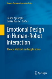 Emotional Design in Human-Robot Interaction Theory, Methods and Applications【電子書籍】