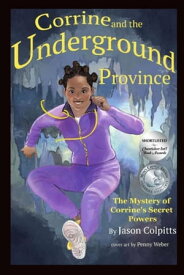 Corrine and the Underground Province【電子書籍】[ Jason S Colpitts ]