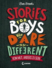 Stories for Boys who dare to be different - Vom Mut, anders zu sein【電子書籍】[ Ben Brooks ]