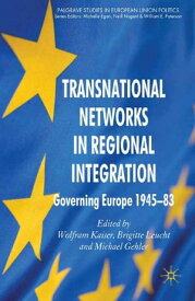 Transnational Networks in Regional Integration Governing Europe 1945-83【電子書籍】
