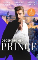 Deceiving Her Prince: The Prince's Nine-Month Scandal (Scandalous Royal Brides) / How to Marry a Princess / …