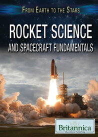 Rocket Science and Spacecraft Fundamentals【電子書籍】[ Kathy Furgang ]
