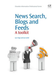 News Search, Blogs and Feeds A Toolkit【電子書籍】[ Lars Vage ]