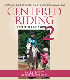 Centered Riding 2 Further Exploration【電子書籍】[ Sally Swift ]