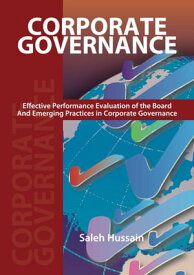 Corporate Governance - Effective Performance Evaluation of the Board【電子書籍】[ Saleh Hussain ]