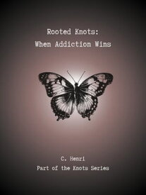 Rooted Knots When Addcition Wins【電子書籍】[ C. Henri ]