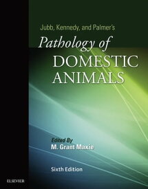 Jubb, Kennedy & Palmer's Pathology of Domestic Animals: Volume 1【電子書籍】[ Grant Maxie, DVM, PhD, Diplomate ACVP ]