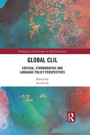 Global CLIL Critical, Ethnographic and Language Policy Perspectives【電子書籍】