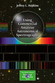 Using Commercial Amateur Astronomical Spectrographs【電子書籍】[ Jeffrey L. Hopkins ]