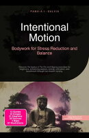 Intentional Motion: Bodywork for Stress Reduction and Balance