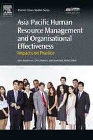 Asia Pacific Human Resource Management and Organisational Effectiveness Impacts on Practice【電子書籍】