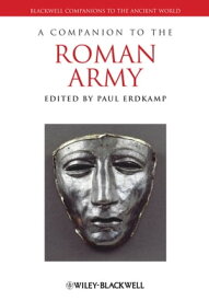 A Companion to the Roman Army【電子書籍】
