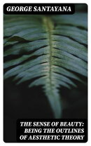 The Sense of Beauty: Being the Outlines of Aesthetic Theory