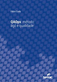 QAOps m?todo ?gil e qualidade【電子書籍】[ F?bio Codo ]