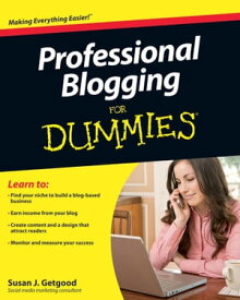 Professional Blogging For Dummies【電子書籍】[ Susan J. Getgood ]