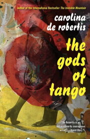 The Gods of Tango A novel【電子書籍】[ Carolina De Robertis ]