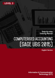 Computerised Accounting (Sage UBS 2015) Level 2【電子書籍】[ Advanced Business Systems Consultants Sdn Bhd ]