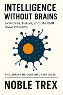 Intelligence Without Brains