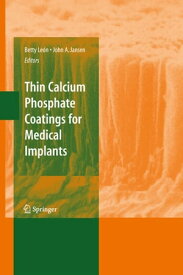 Thin Calcium Phosphate Coatings for Medical Implants【電子書籍】