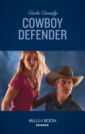 Cowboy Defender (Mills & Boon Heroes) (Cowboys of Holiday Ranch, Book 9)【電子書籍】[ Carla Cassidy ]