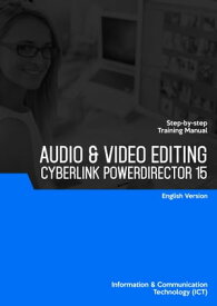 Audio & Video Editing (Cyberlink PowerDirector 15)【電子書籍】[ Advanced Business Systems Consultants Sdn Bhd ]