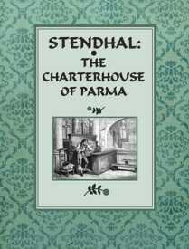 The Charterhouse of Parma【電子書籍】[ Stendhal ]
