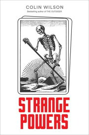 Strange Powers【電子書籍】[ Colin Wilson ]