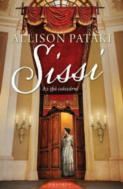 Sissi - Az ifj? cs?sz?rn?【電子書籍】[ Allison Pataki ]