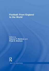 Football: From England to the World【電子書籍】
