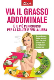 Via il grasso addominale 【電子書籍】[ Vittorio Caprioglio ]