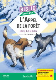 BiblioColl?ge - L'appel de la for?t, London【電子書籍】[ Jack London ]