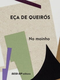 No moinho【電子書籍】[ E?a de Queir?s ]