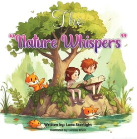 The Nature Whispers【電子書籍】[ Luna Starlight ]