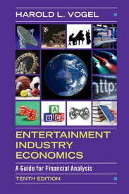 Entertainment Industry Economics A Guide for Financial Analysis【電子書籍】[ Harold L. Vogel ]