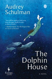 The Dolphin House【電子書籍】[ Audrey Schulman ]