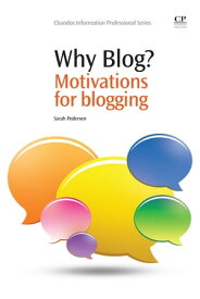 Why Blog? Motivations for Blogging【電子書籍】[ Sarah Pedersen ]