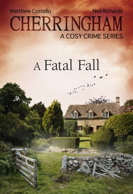 Cherringham - A Fatal Fall A Cosy Crime Series【電子書籍】[ Neil Richards ]