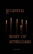 The Crystal Heart of Aethelgard