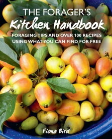 The Forager's Kitchen Handbook【電子書籍】[ Fiona Bird ]
