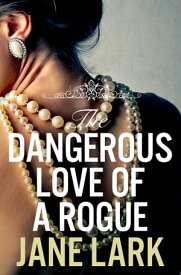 The Dangerous Love of a Rogue (The Marlow Family Secrets, Book 5)【電子書籍】[ Jane Lark ]