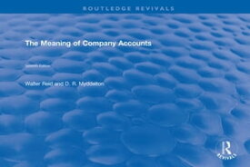 The Meaning of Company Accounts【電子書籍】[ Walter Reid ]