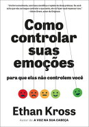 Como controlar suas emoções para que elas não controlem você