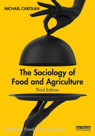 The Sociology of Food and Agriculture【電子書籍】[ Michael Carolan ]