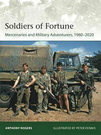Soldiers of Fortune Mercenaries and Military Adventurers, 1960?2020【電子書籍】[ Anthony Rogers ]