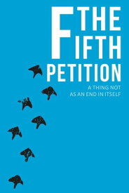The Fifth Petition【電子書籍】[ A Thing Not as End in Itself ]