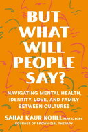 But What Will People Say? Navigating Mental Health, Identity, Love, and Family Between Cultures【…