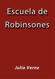 Escuela de Robinsones【電子書籍】[ Julio Verne ]