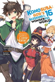 Konosuba: God's Blessing on This Wonderful World!, Vol. 16 (light novel)【電子書籍】[ Natsume Akatsuki ]